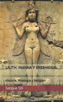 Lilith, Inanna Y Ereshkigal