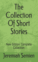 Collection Of Short Stories: New Edition: Complete Collection