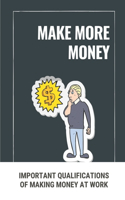 Make More Money: Important Qualifications Of Making Money At Work: Way To Earn From Exotic Dancer