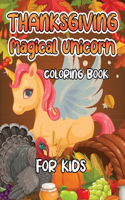 Thanksgiving Magical Unicorn Coloring Book for Kids