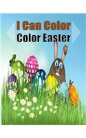 I Can Color Easter: Easter's Day Coloring Book. happy Easter's Day Coloring Book For Kids.50 Story Paper Pages. 8.5 in x 11 in Cover.