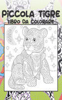 Piccola tigre - Libro da colorare