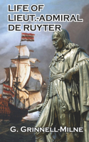 Life of Lieut.-Admiral de Ruyter