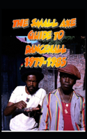 The Small Axe Guide To Dancehall - 1979-1985
