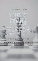 Think More Than Queens Gambit