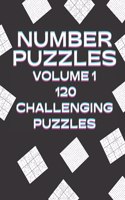 Number Puzzles Volume 1 120 Challenging Puzzles