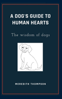 A Dog's Guide to Human Hearts