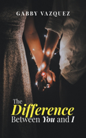 Difference Between You and I