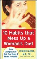 10 Habits That Mess Up a Womanâ€™s Diet