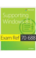 Exam Ref 70-688 Supporting Windows 8.1 (McSa): Supporting Windows 8.1