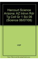 Harcourt Science Arizona: AZ Intrvn Rdr Tg Coll Gr 1 Sci 06