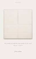 Late Modernism and the Avant-Garde British Novel