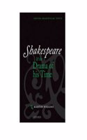 Shakespeare & The Drama Of His Time: