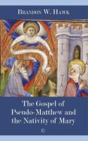 Gospel of Pseudo-Matthew and the Nativity of Mary