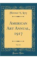 American Art Annual, 1917, Vol. 14 (Classic Reprint)