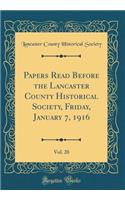 Papers Read Before the Lancaster County Historical Society, Friday, January 7, 1916, Vol. 20 (Classic Reprint)