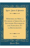 Mï¿½moires de Mme La Duchesse d'Abrantï¿½s, Ou Souvenirs Historiques Sur Napolï¿½on, Et La Restauration, Vol. 23 (Classic Reprint)