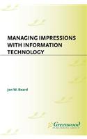Managing Impressions with Information Technology