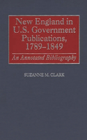 New England in U.S. Government Publications, 1789-1849