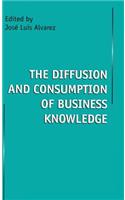 Diffusion and Consumption of Business Knowledge