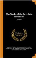 The Works of the Rev. John Maclaurin; Volume 1