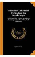 Triumphus Christianae Fortitudinis Seu Scanderbegus