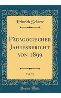 Pädagogischer Jahresbericht von 1899, Vol. 52 (Classic Reprint)