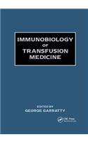 Immunobiology of Transfusion Medicine