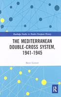 The Mediterranean Double-Cross System, 1941-1945