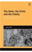 The Gene, the Clinic, and the Family