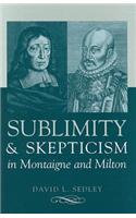 Sublimity and Skepticism in Montaigne and Milton