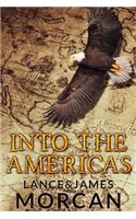 Into the Americas (A novel based on a true story)