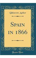 Spain in 1866 (Classic Reprint)