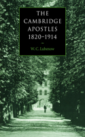 The Cambridge Apostles, 1820–1914: Liberalism, Imagination, and Friendship in British Intellectual and Professional Life