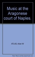 Music at the Aragonese Court of Naples
