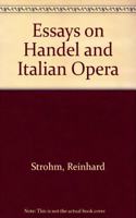 Essays on Handel and Italian Opera