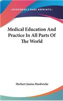 Medical Education And Practice In All Parts Of The World