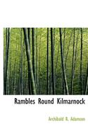 Rambles Round Kilmarnock: (English)