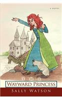 The Wayward Princess