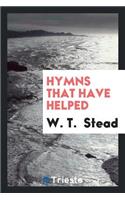 Hymns That Have Helped ...