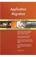 Application Migration A Complete Guide - 2019 Edition