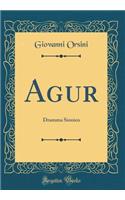 Agur: Dramma Sionico (Classic Reprint)