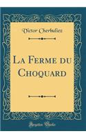 La Ferme Du Choquard (Classic Reprint)