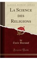 La Science Des Religions (Classic Reprint)
