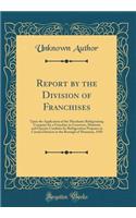 Report by the Division of Franchises: Upon the Application of the Merchants Refrigerating Company for a Franchise to Construct, Maintain and Operate Conduits for Refrigeration Purposes in Certain Districts in the Borough of Manattan, 1910: Upon the Application of the Merchants Refrigerating Company for a Franchise to Construct, Maintain and Operate Conduits for Refrigeration Purposes i