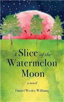 Slice of the Watermelon Moon