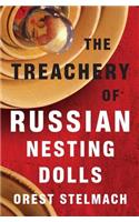 Treachery of Russian Nesting Dolls