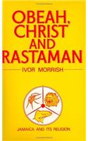 Obeah, Christ and Rastaman: Jamaica and Its Religion