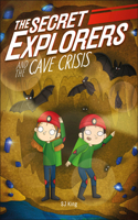 The Secret Explorers and the Cave Crisis: (The Secret Explorers)