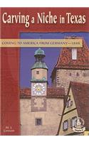 Carving a Niche in Texas: Coming to America from Germany--1844(Cover-To-Cover Chapter Books)